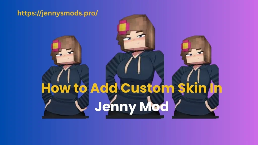 How to Add Custom Skin in Jenny Mod 1 How to Add Custom Skin in Jenny